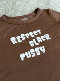 HRS. - "RESPECT BLACK PSSY" CROP TOP (BROWN)